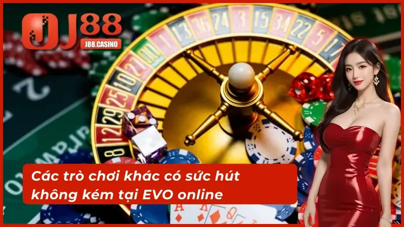 Một vài trò chơi khác hấp dẫn không kém cạnh tại EVO trực tuyến