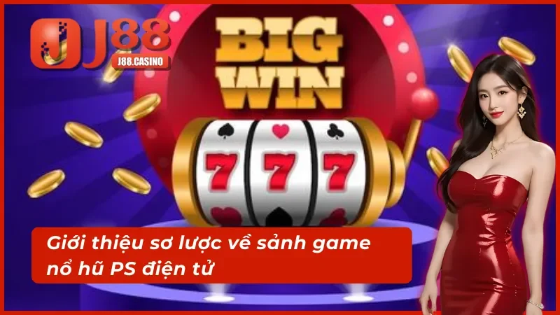 Tìm hiểu về sảnh game PS điện tử tại J88